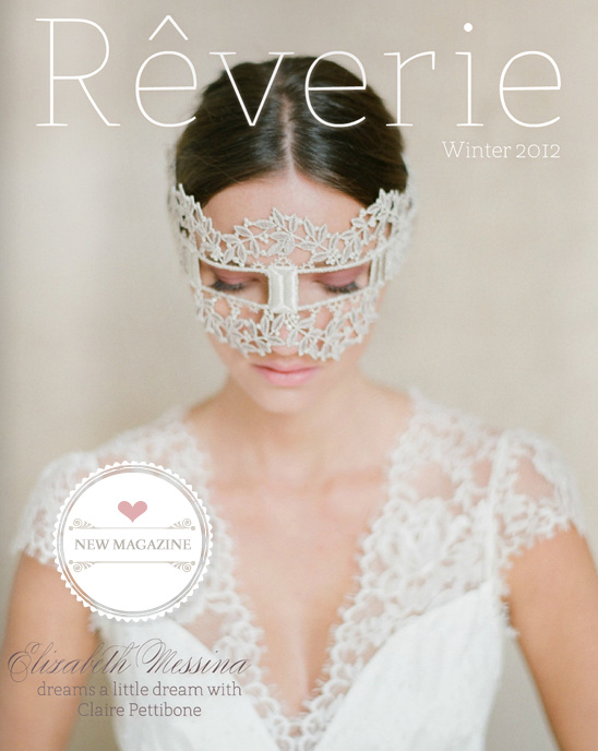 Reverie Magazine: Claire Pettibone & Elizabeth Messina Inspiration