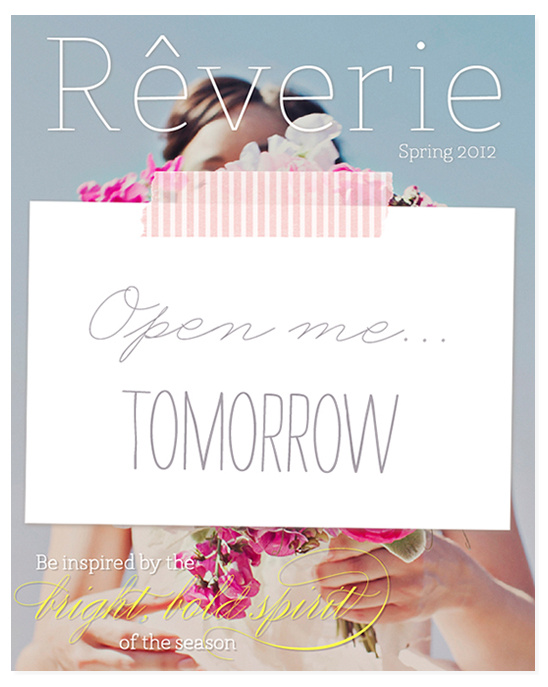 Of Reverie Magazine Spring 2012 Launching Tomorrow! Stunning Wedding Features
