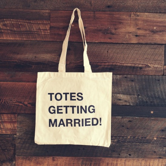 Totes Getting Married: Tote Bags Supporting Marriage Equality