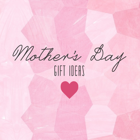 Mother's Day Gift Ideas: Perfect Presents for Mom & Mother-in-Law