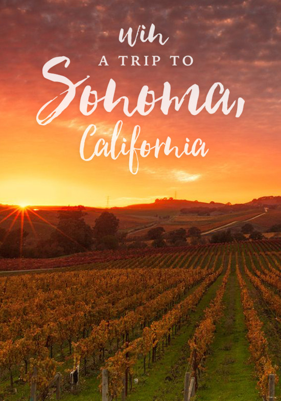 Win a Sonoma Valley Dream Trip: Wine, Dine & Luxury